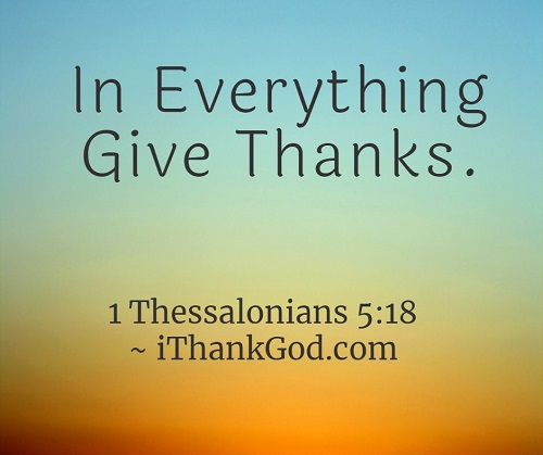 In Everything Give Thanks (Bible Quotes). I Thank God!